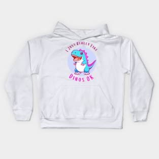 I Just Really Like Dinos OK Sticker Kids Hoodie